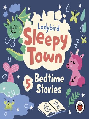 cover image of Ladybird Sleepy Town--5 Bedtime Stories